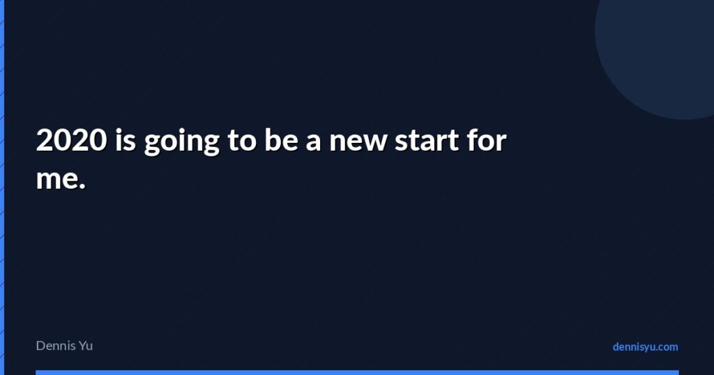 featured 2020 is going to be a new start for me