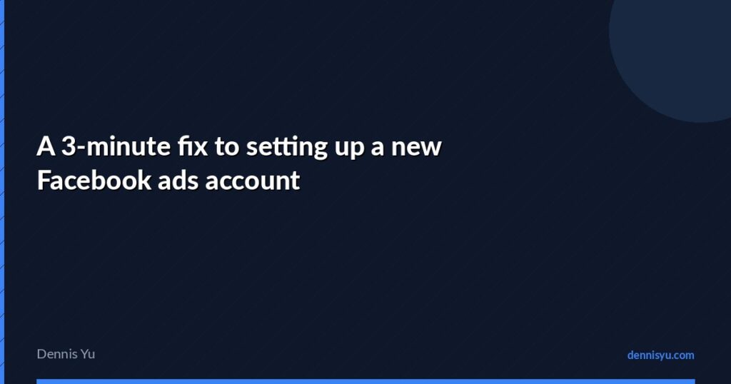 featured 3 minute fix setting new facebook ads account