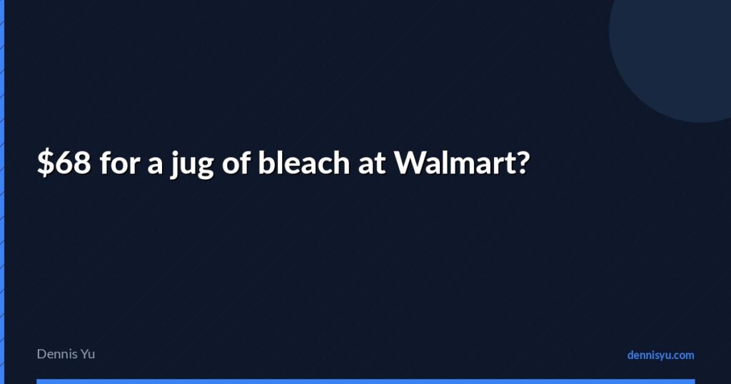 featured 68 for a jug of bleach at walmart