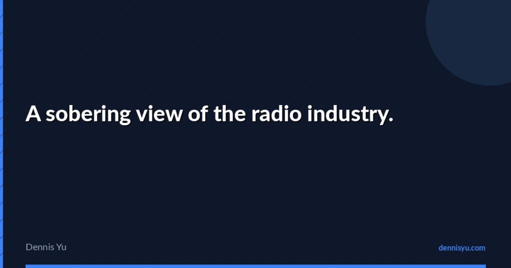 featured a sobering view of the radio industry