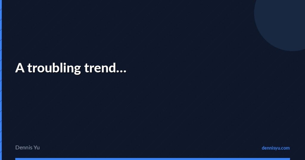 A troubling trend... 3 featured a troubling trend