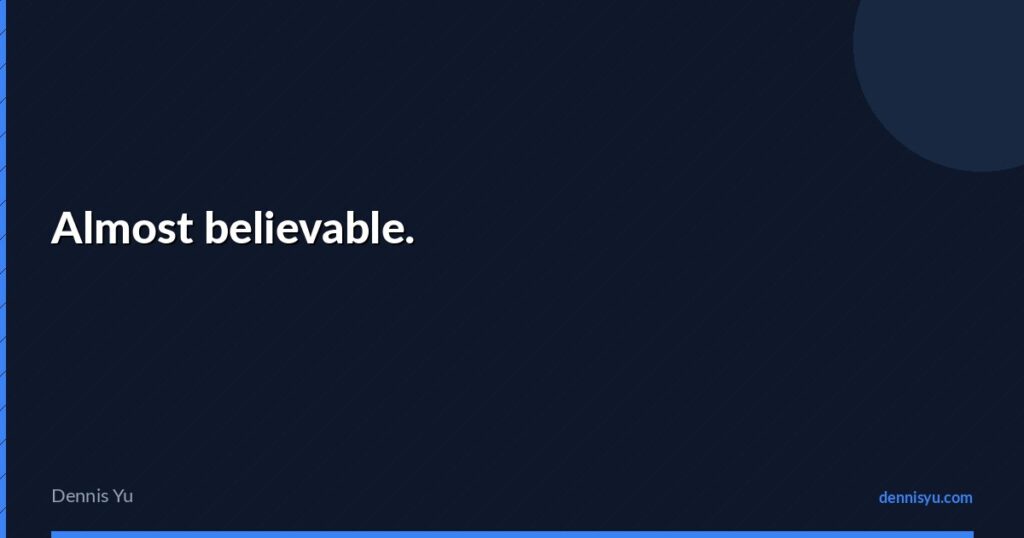 featured almost believable