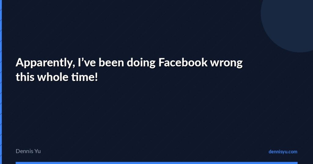 featured apparently ive been doing facebook wrong this whol