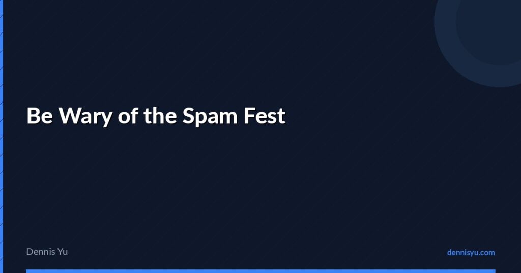 featured be wary of the spam fest