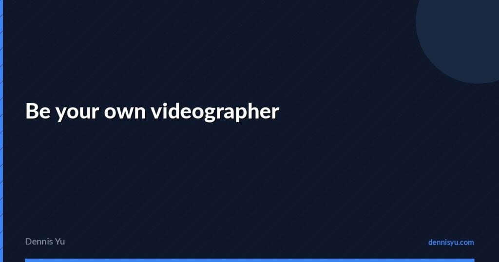 featured be your own videographer
