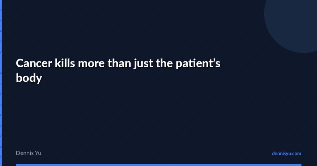 featured cancer kills more than just the patient body