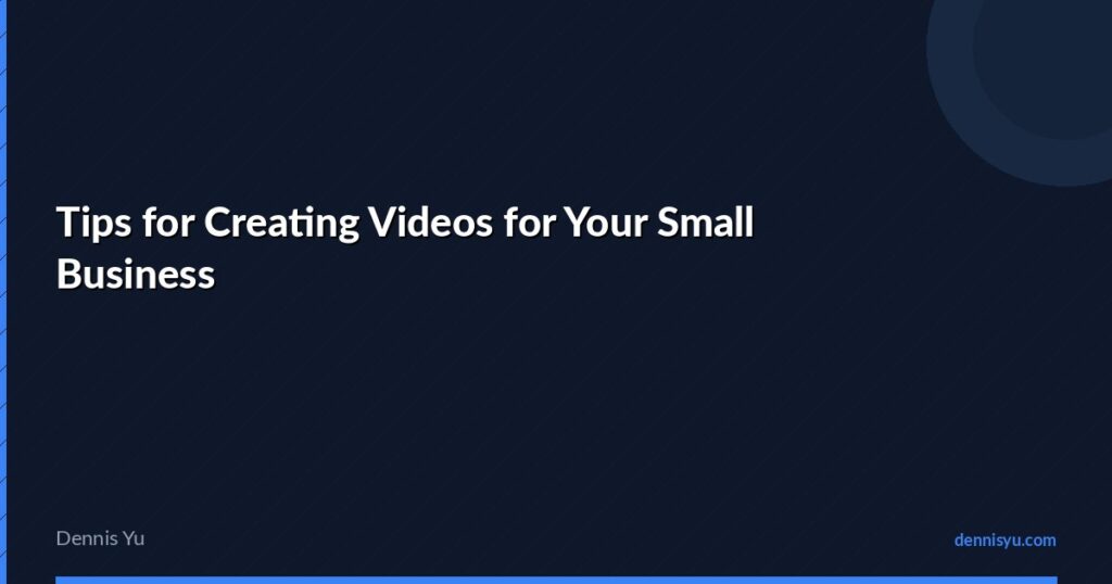 featured creating videos tips for small business