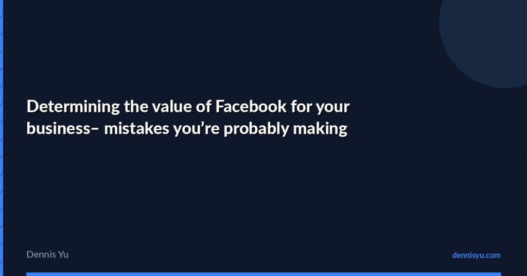 featured determining the value of facebook for your busines