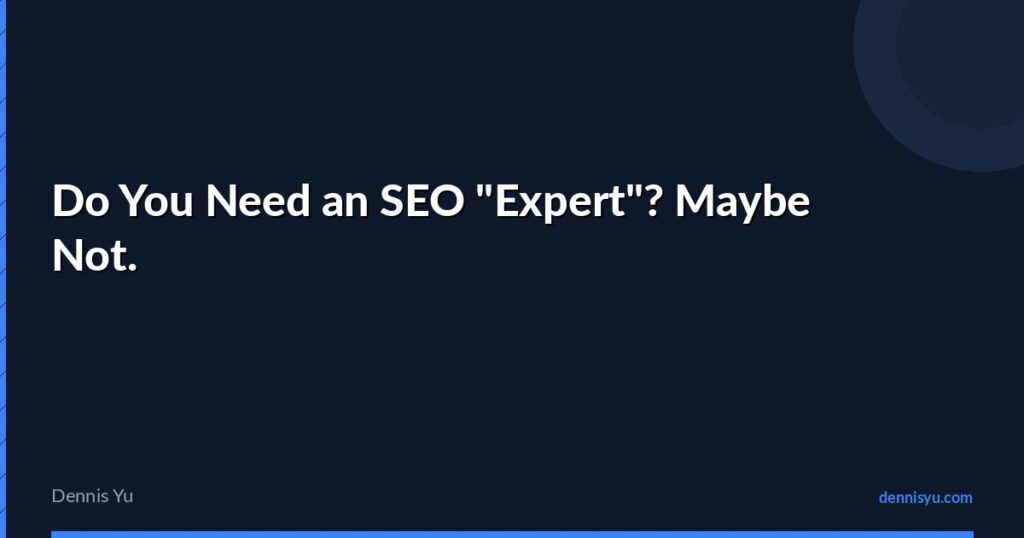 featured do you need a seo expert maybe not