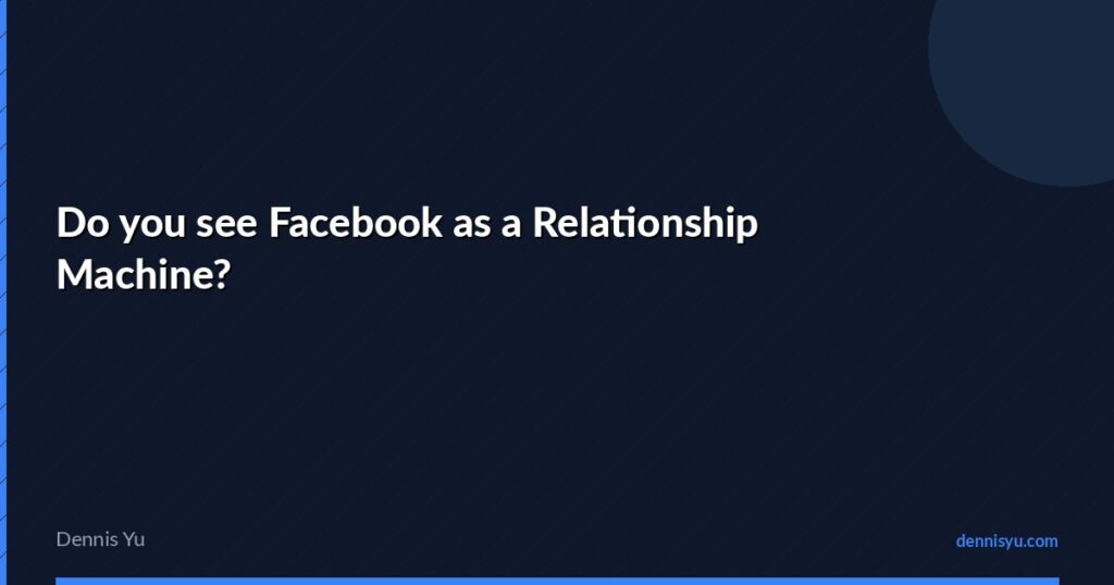featured do you see facebook as a relationship machine