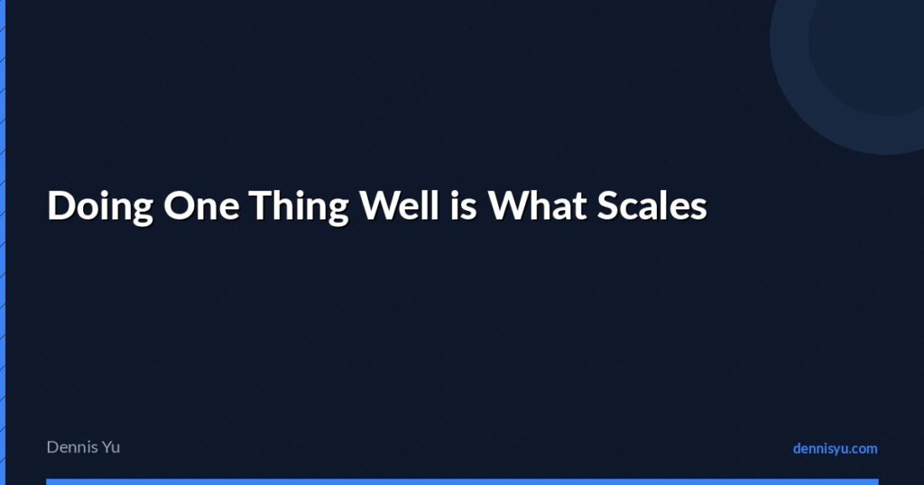featured doing one thing well is what scales