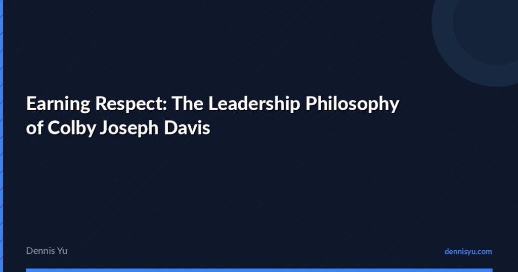 featured earning respect the leadership philosophy of colby