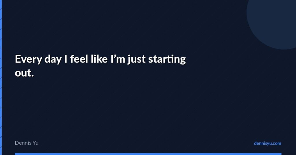 featured every day i feel like im just starting out