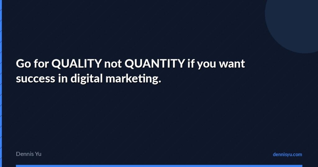 featured go for quality not quantity if you want success in