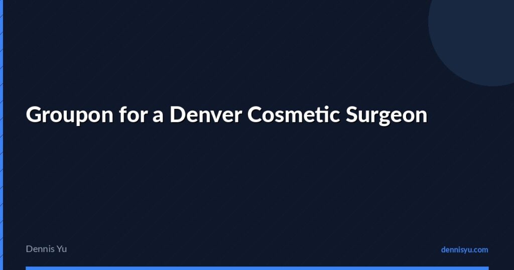 featured groupon for a denver cosmetic surgeon