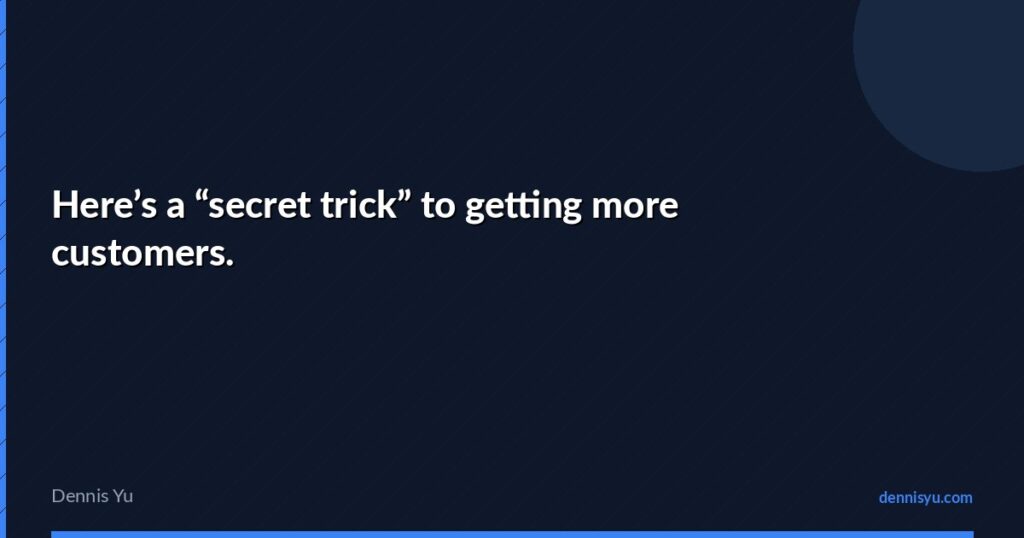 featured heres a secret trick to getting more customers
