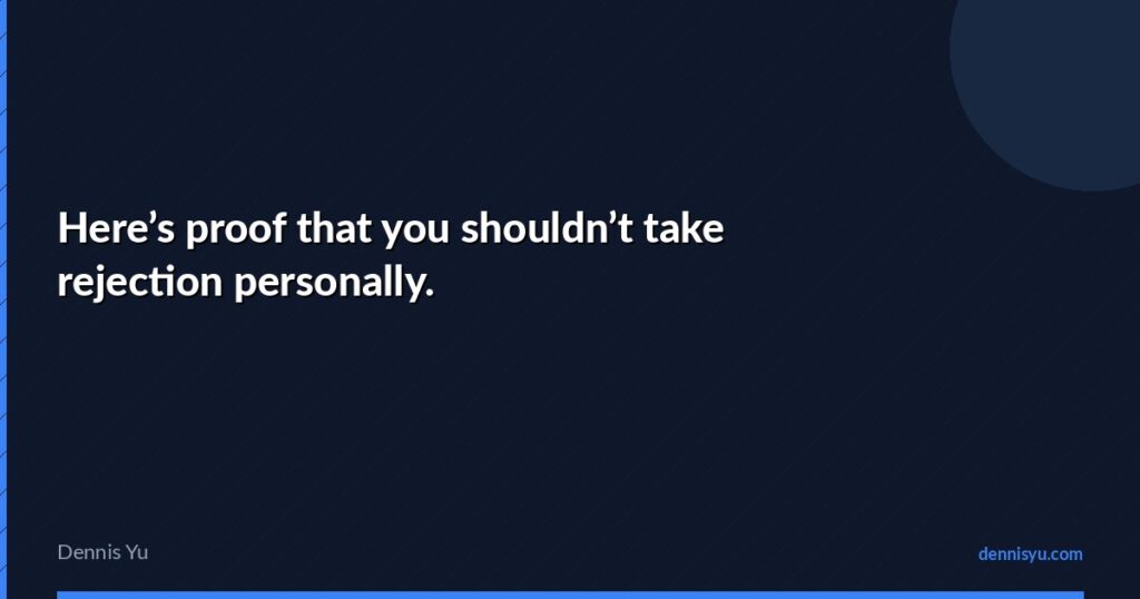 featured heres proof that you shouldnt take rejection perso