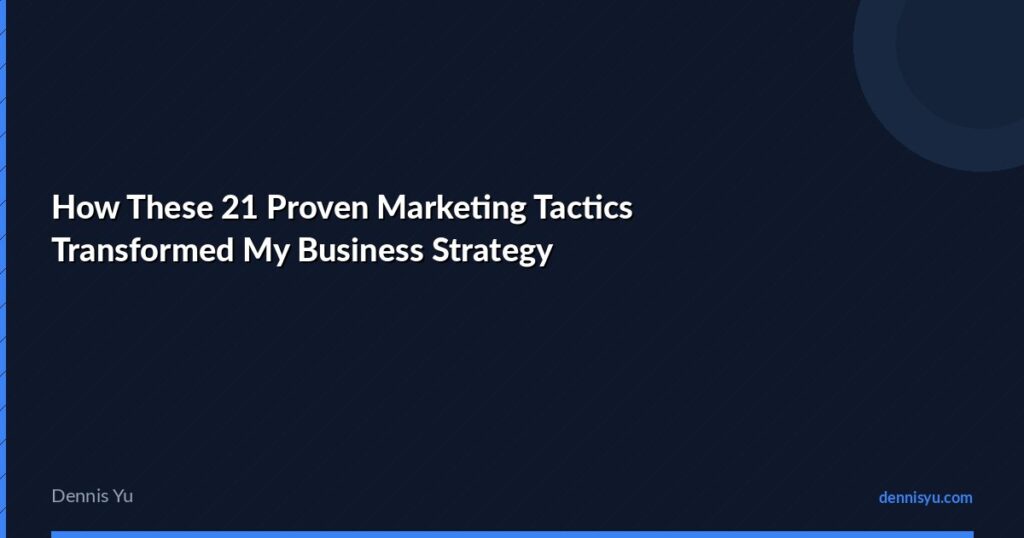 featured how these 21 proven marketing tactics transformed