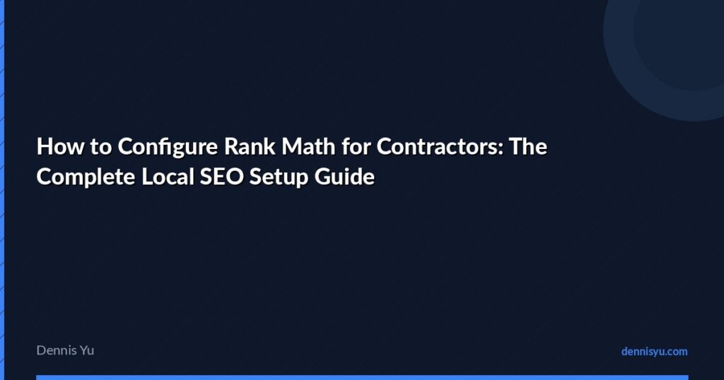 How to Configure Rank Math for Contractors: The Complete Local SEO Setup Guide 10 featured how to configure rank math for contractors the com