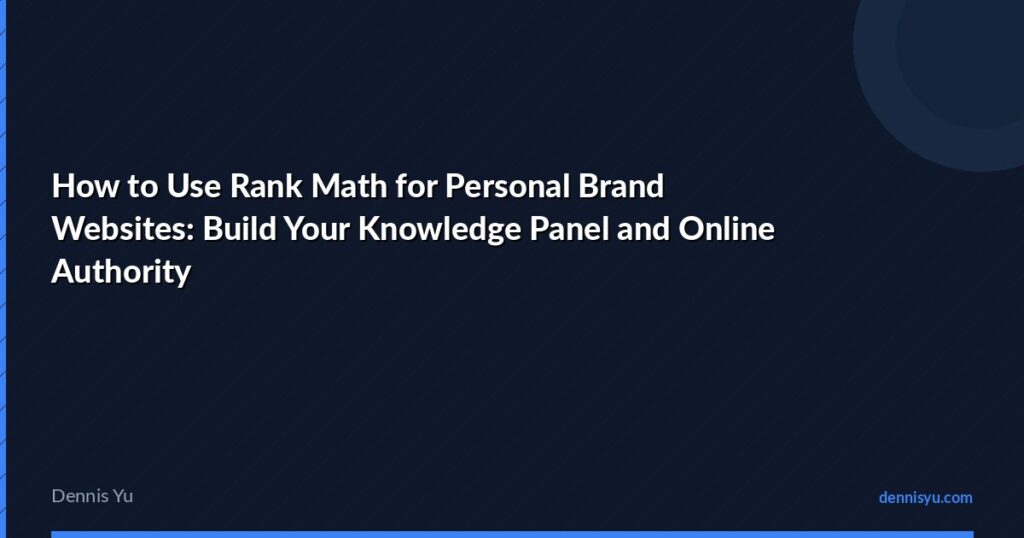 How to Use Rank Math for Personal Brand Websites: Build Your Knowledge Panel and Online Authority 9 featured how to use rank math for personal brand websites b