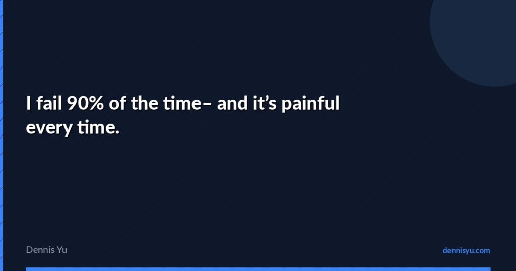 featured i fail 90 of the time and its painful every time