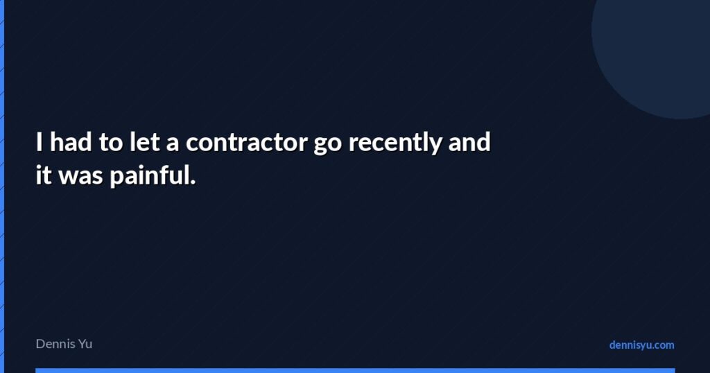 featured i had to let a contractor go recently and it was p