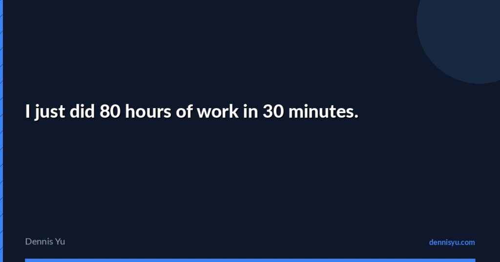 featured i just did 80 hours of work in 30 minutes