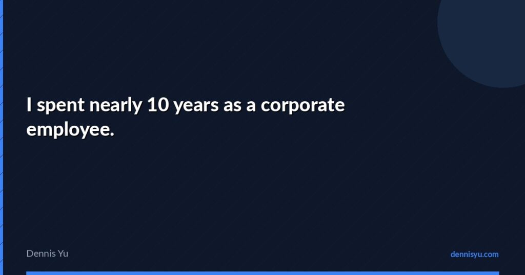 featured i spent nearly 10 years as a corporate employee