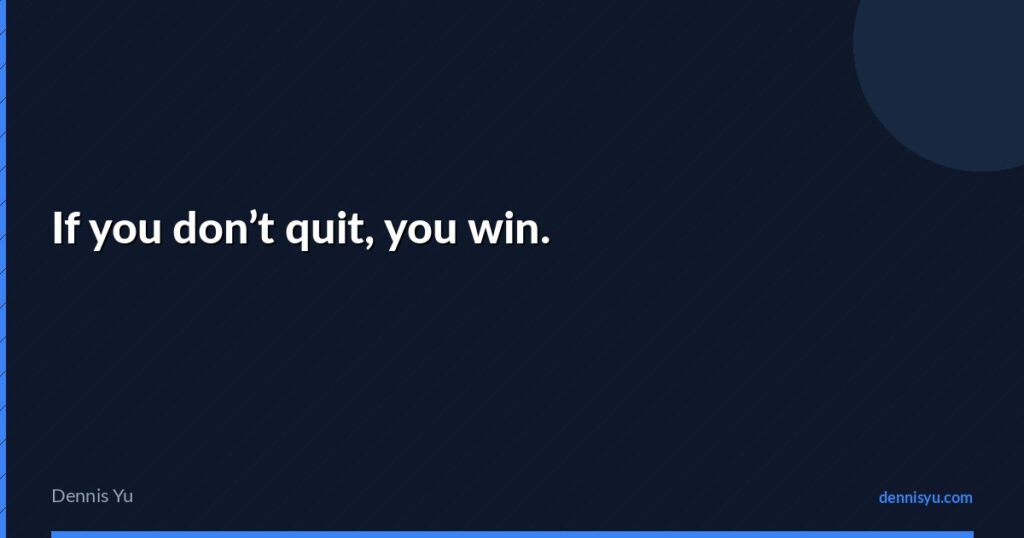 featured if you dont quit you win