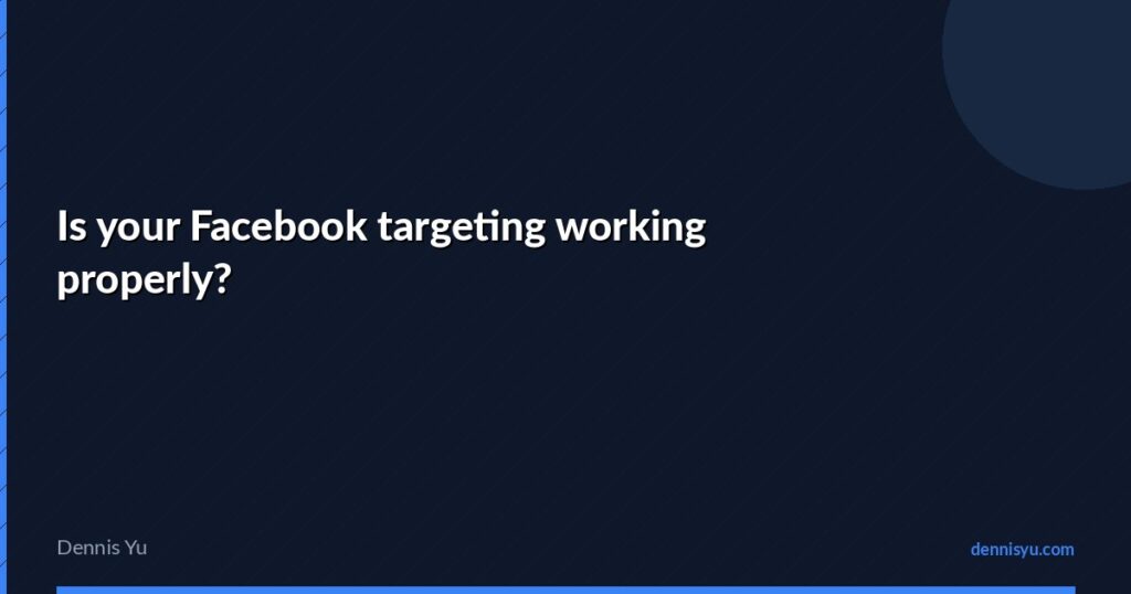 featured is your facebook targeting working properly
