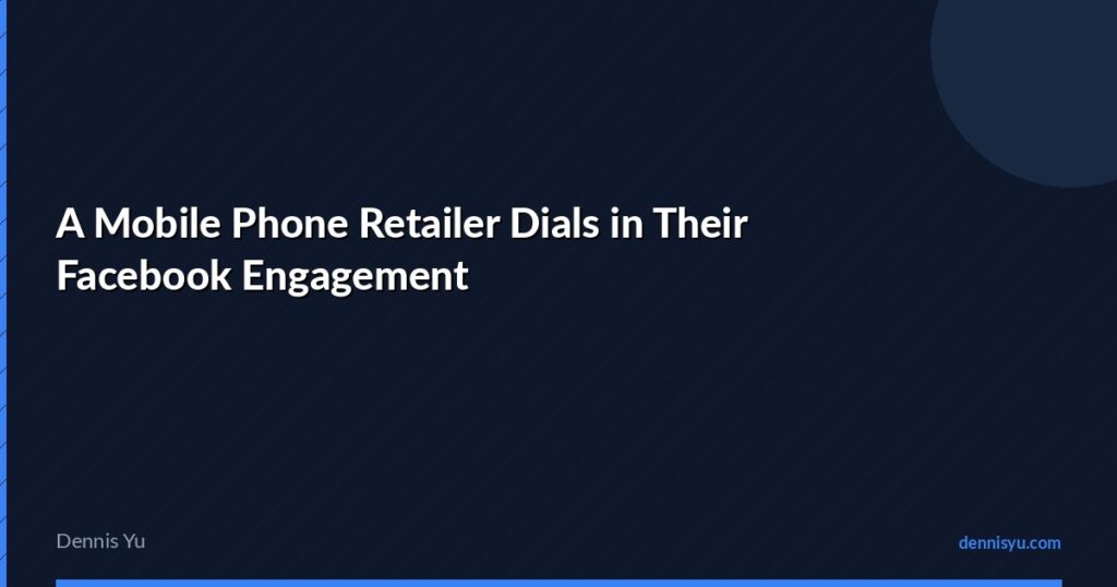 featured mobile phone retailer dials facebook engagement