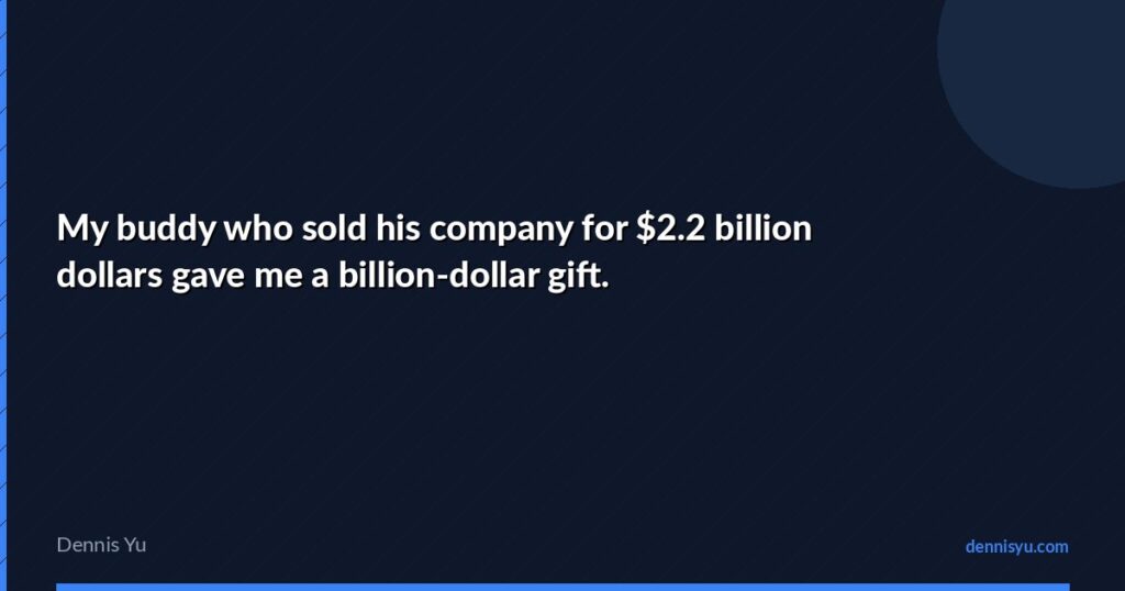 featured my buddy who sold his company for 2 2 billion doll