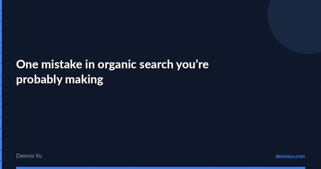 featured one mistake in organic search youre probably makin