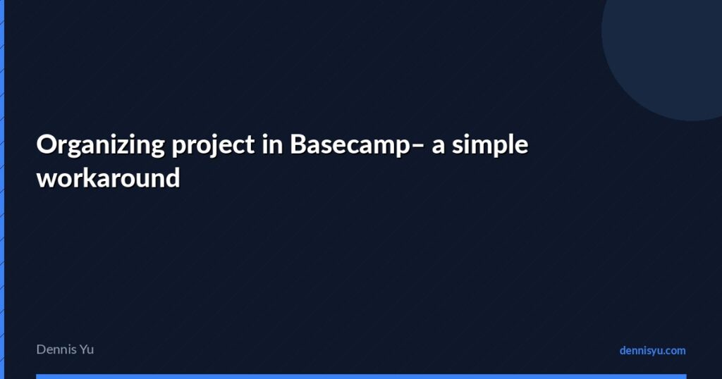 featured organizing project in basecamp a simple workaround