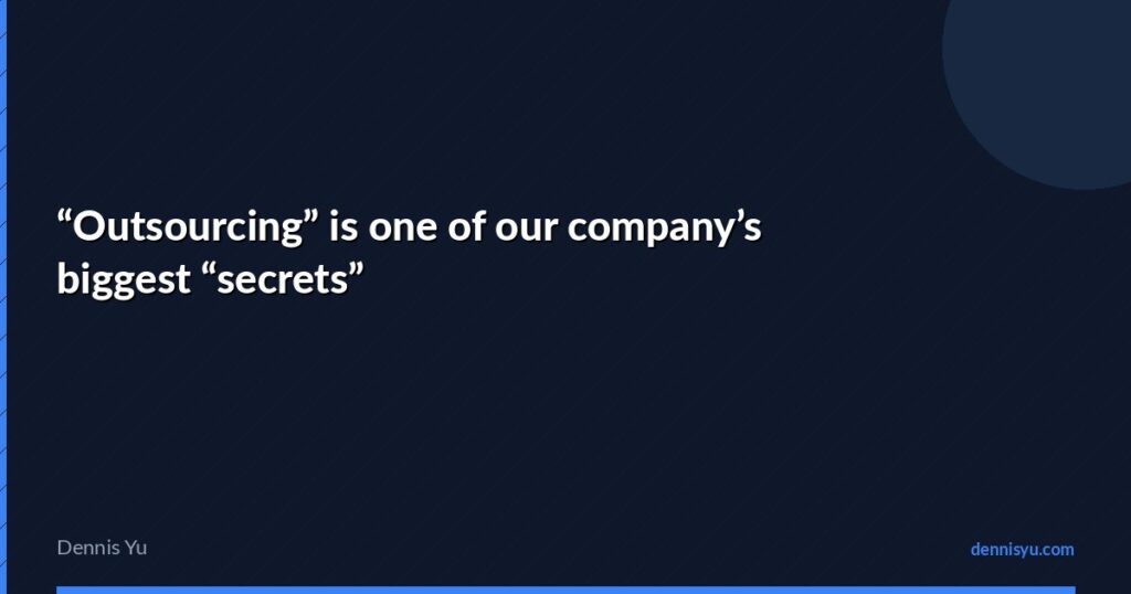 featured outsourcing is one of our companys biggest secrets