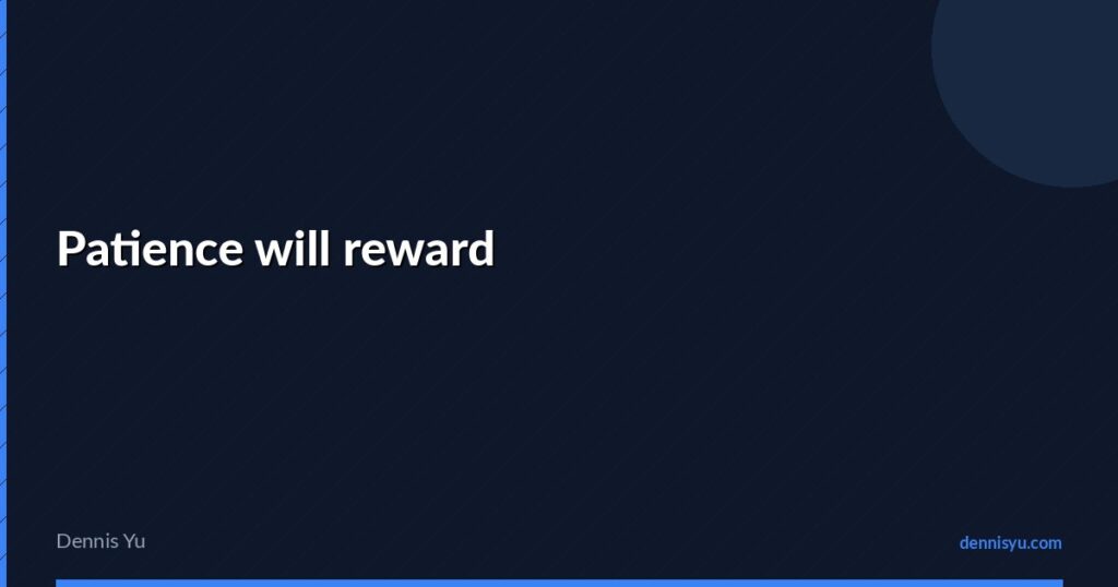 featured patience will reward