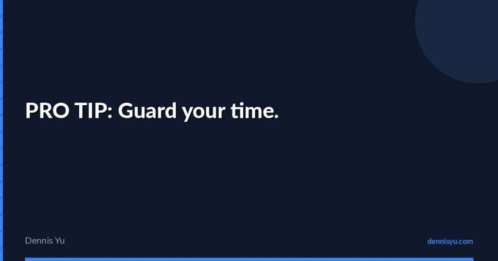featured pro tip guard your time