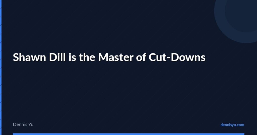 featured shawn dill is the master of cut downs