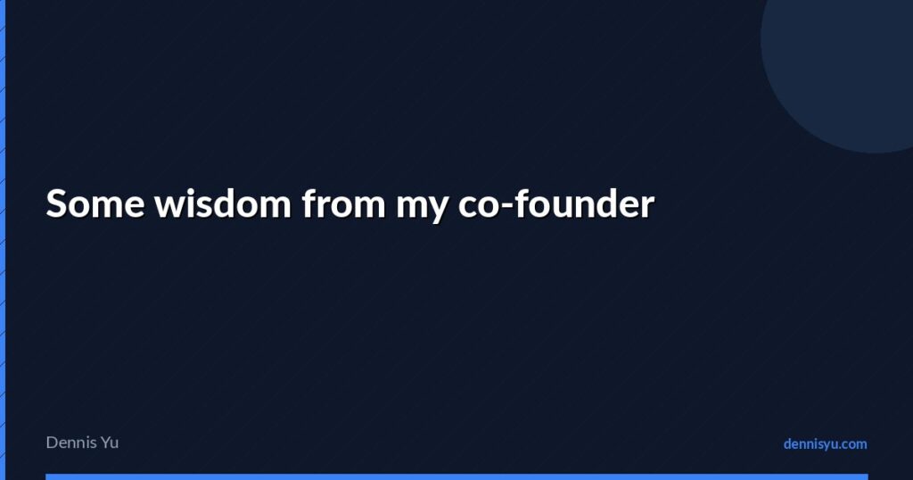 featured some wisdom from my co founder