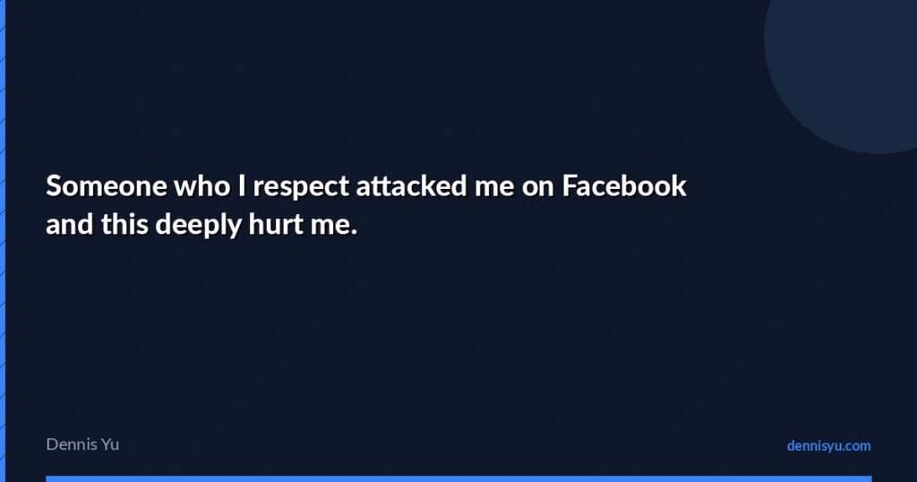 featured someone who i respect attacked me on facebook and