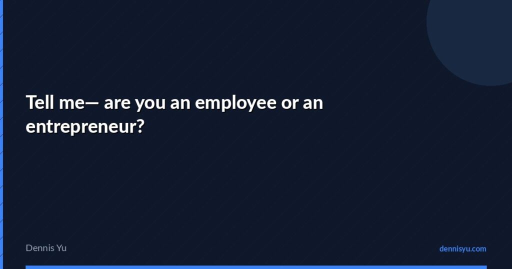 featured tell me are you an employee or an entrepreneur