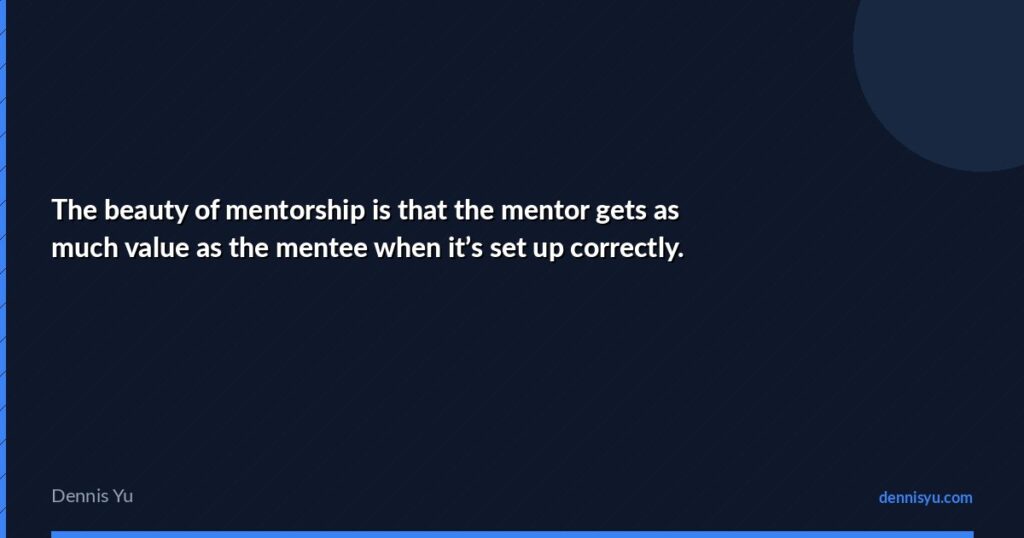 featured the beauty of mentorship is that the mentor gets a