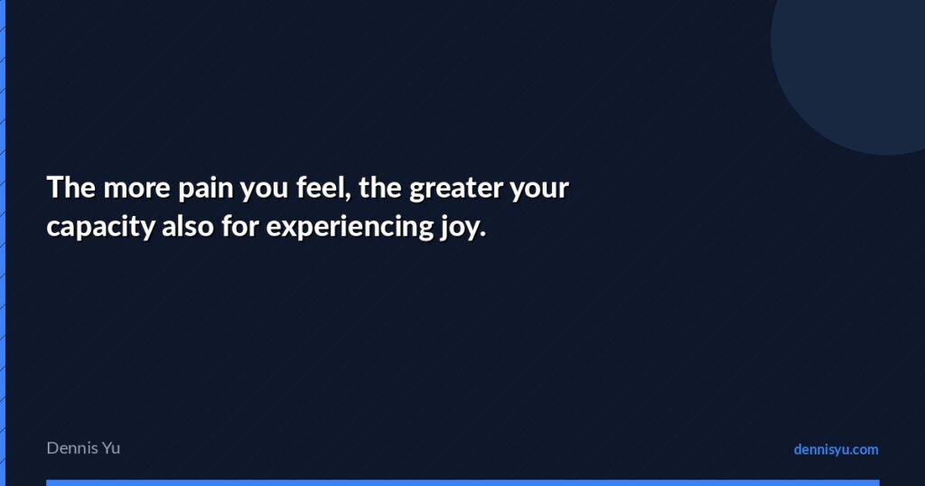 featured the more pain you feel the greater your capacity a