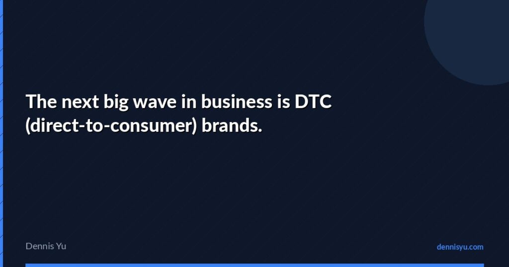featured the next big wave in business is dtc direct to con