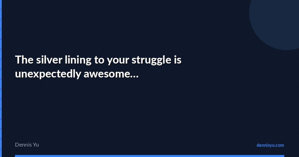 featured the silver lining to your struggle is unexpectedly