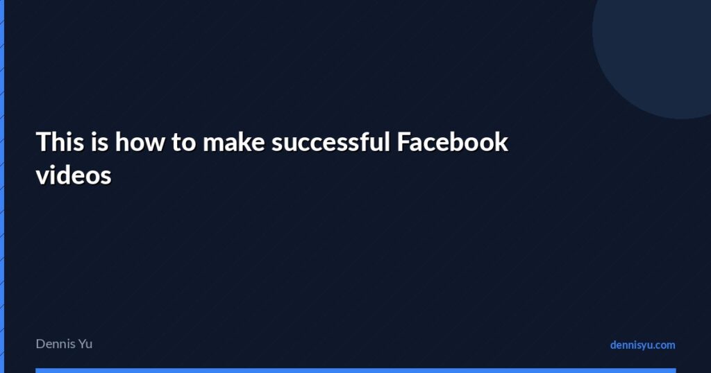 featured this is how to make successful facebook videos