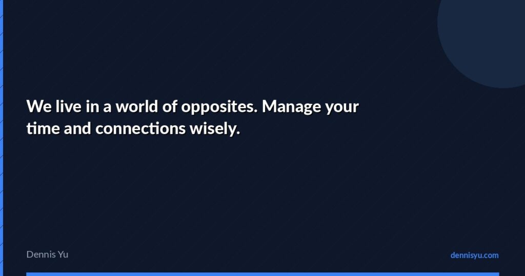 featured we live in a world of opposites manage your time a