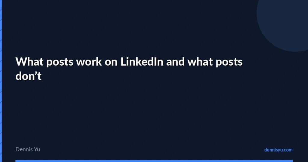 featured what posts work on linkedin and what posts dont