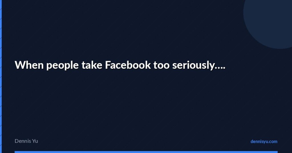 featured when people take facebook too seriously