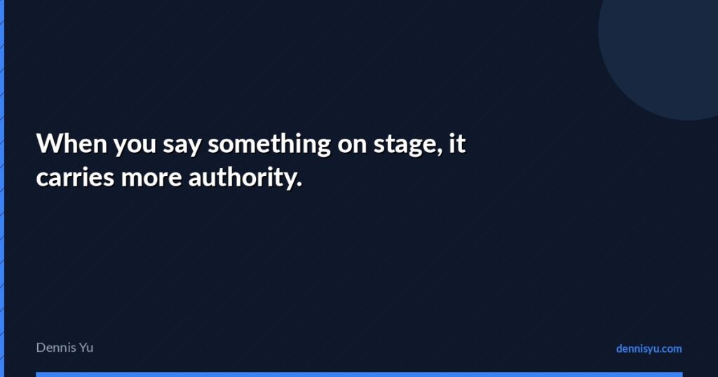 featured when you say something on stage it carries more au